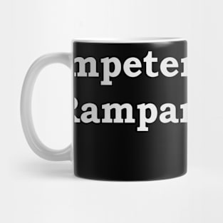 Incompetence Is Rampant--white font Mug